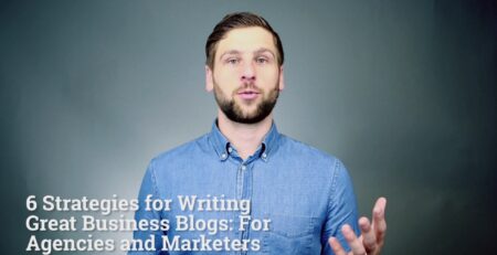 6 Strategies for Writing Great Business Blogs - Expio