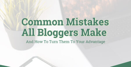 Common Mistakes All Bloggers Make And How To Turn Them To Your Advantage Expio Digital Marketing Blogging
